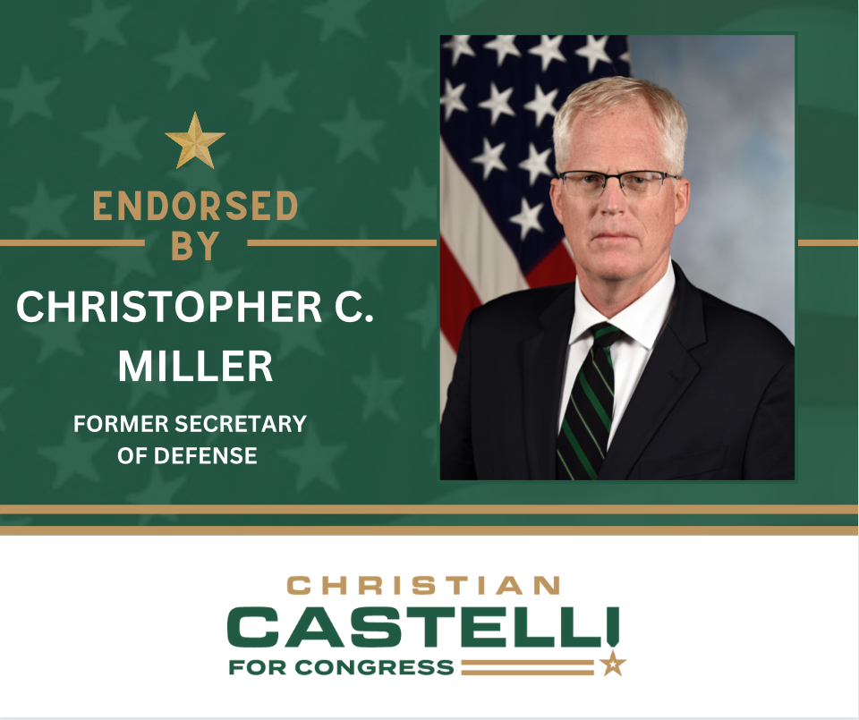 Former Secretary of Defense Christopher Miller Endorses Christian Castelli for Congress in NC-06